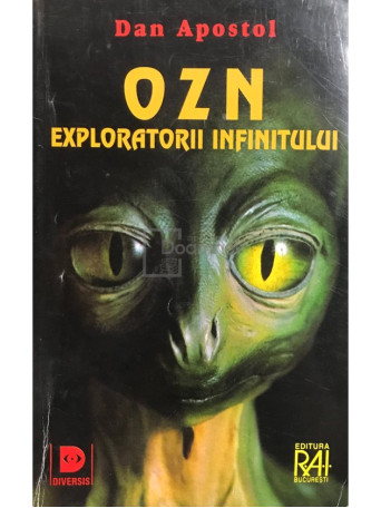 Dan Apostol - OZN - Exploratorii infinitului - Brosata