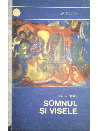 Dr. R. Floru - Somnul si visele - 1968 - Brosata