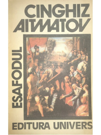 Cinghiz Aitmatov - Esafodul - 1991 - Brosata