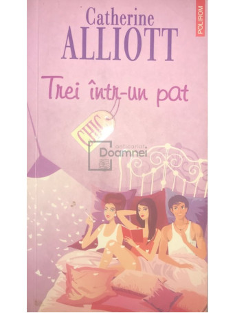 Catherine Alliott - Trei intr-un pat - 2008 - Brosata