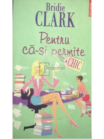 Bridie Clark - Pentru ca-si permite - 2007 - Brosata