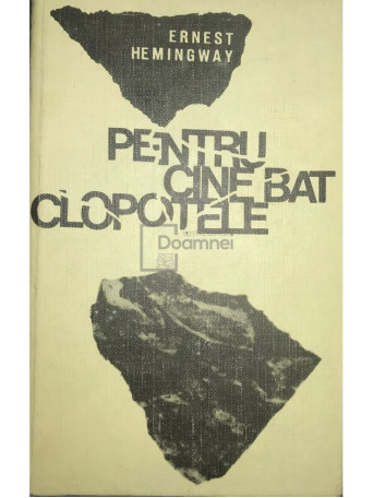 Ernest Hemingway - Pentru cine bat clopotele - 1965 - Cartonata