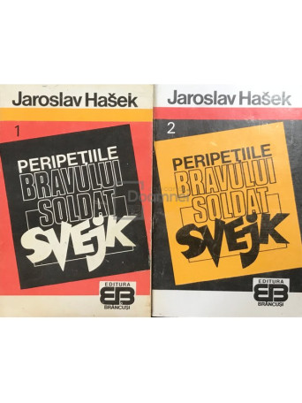 Jaroslav Hasek - Peripetiile bravului soldat Svejk, 2 vol. - 1993 - Brosata