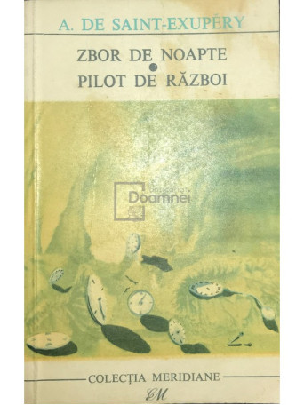 A. de Saint Exupery - Zbor de noapte. Pilot de razboi - 1968 - Brosata