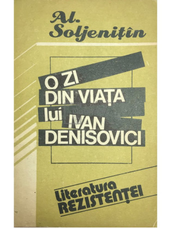 Alexandr Soljenitin - O zi din viata lui Ivan Denisovici - 1991 - Brosata
