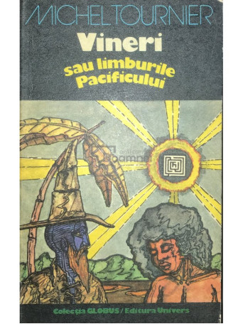 Michel Tournier - Vineri sau limburile Pacificului - 1978 - Brosata
