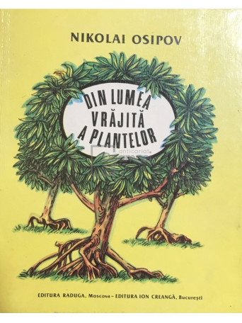 Nikolai Osipov - Din lumea vrajita a plantelor - 1988 - Cartonata