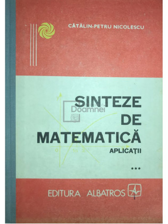 Catalin Petru Nicolescu - Sinteze de matematica, vol. 3 - 1990 - Cartonata