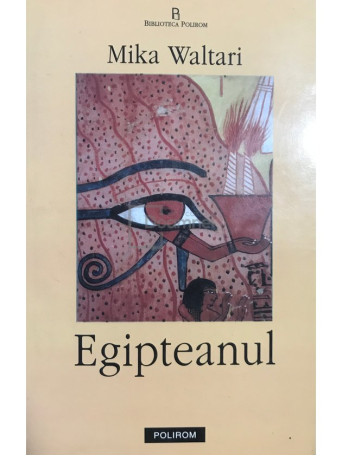 Mika Waltari - Egipteanul - 2003 - Brosata