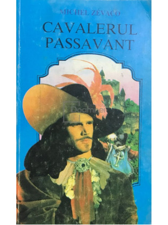 Michel Zevaco - Cavalerul Passavant - 1993 - Brosata