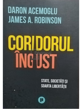 Daron Acemoglu - Coridorul ingust - 2020 - Brosata