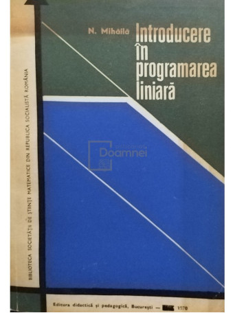 N. Mihaila - Introducere in programarea liniara - 1970 - Brosata