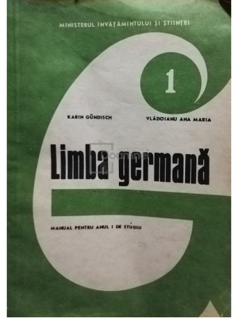 Karin Gundisch - Limba germana - Manual pentru anul I de studiu - 1992 - Brosata