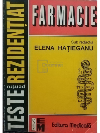 Elena Hatieganu - Teste pentru rezidentiat. Farmacie - 1999 - Brosata