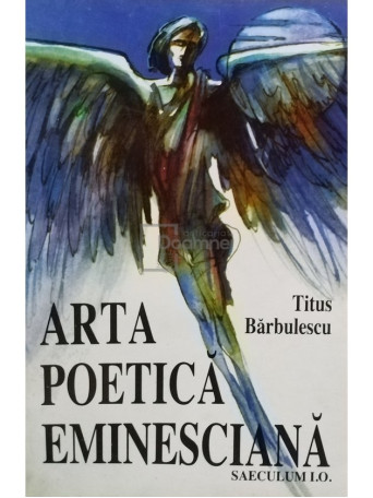 Titus Barbulescu - Arta poetica eminesciana - 1998 - Brosata