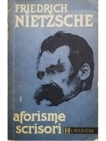 Friedrich Nietzsche - Aforisme . Scrisori - 1992 - Brosata