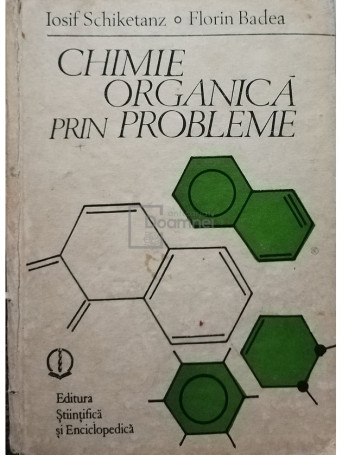 Iosif Schiketanz - Chimie organica prin probleme - 1989 - Cartonata