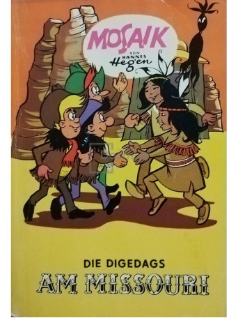 Hannes Hegen - Die digedags am missouri (Benzi desenate) - 1986 - Brosata