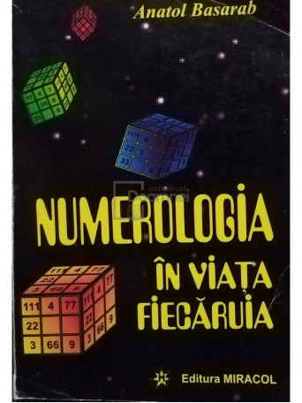 Anatol Basarab - Numerologia in viata fiecaruia - 1999 - Brosata