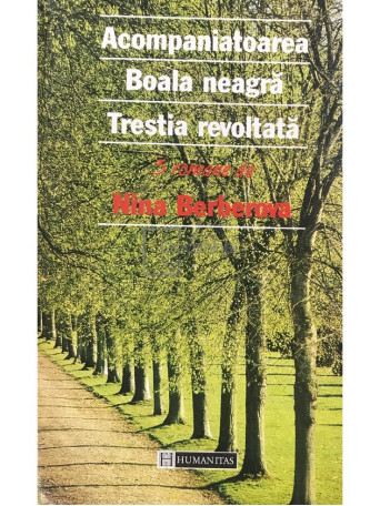 Nina Berberova - Acompaniatoarea - Boala neagra - Trestia revoltata - 1996 - Brosata