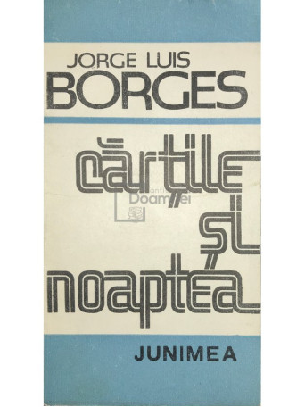 Jorge Luis Borges - Cartile si noaptea - 1988 - Brosata