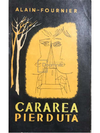 Alain Fournier - Cararea pierduta - 1965 - Brosata