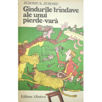 Gandurile trandave ale unui pierde-vara