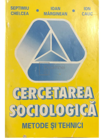 Septimiu Chelcea - Cercetarea sociologica - 1998 - Brosata