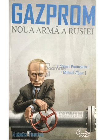 Valeri Paniuskin - Gazprom. Noua arma a Rusiei - 2008 - Brosata