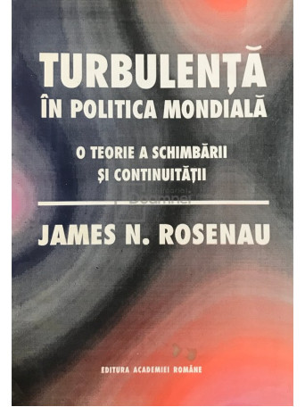 James N. Rosenau - Turbulenta in politica mondiala - 1994 - Brosata