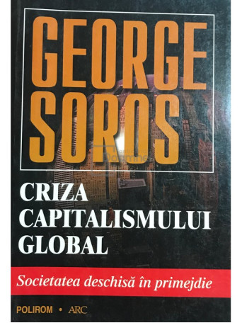 George Soros - Criza capitalismului global - 1999 - Brosata