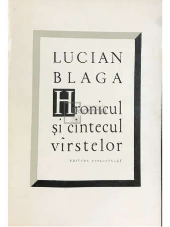 Lucian Blaga - Hronicul si cantecul varstelor - 1965 - Brosata