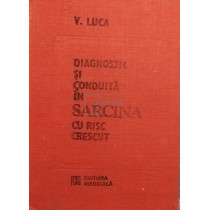 Diagnostic si conduita in sarcina cu risc crescut