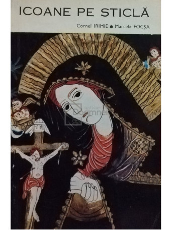 Cornel Irimie - Icoane pe sticla - 1971 - Brosata
