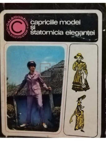 Aneta Dumitru - Capriciile modei si statornicia elegantei - 1969 - Brosata