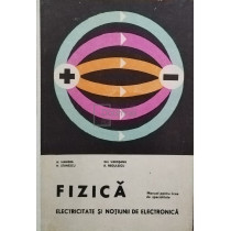 Fizica - Electricitate si notiuni de electronica