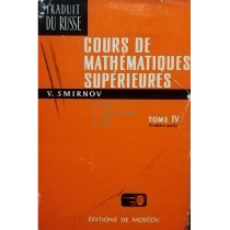 Cours de mathematiques superieures, tome IV
