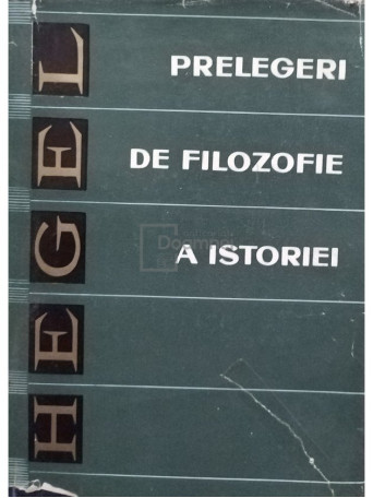 Georg Wilhelm Fridrich Hegel - Prelegeri de filozofie a istoriei - 1968 - Cartonata