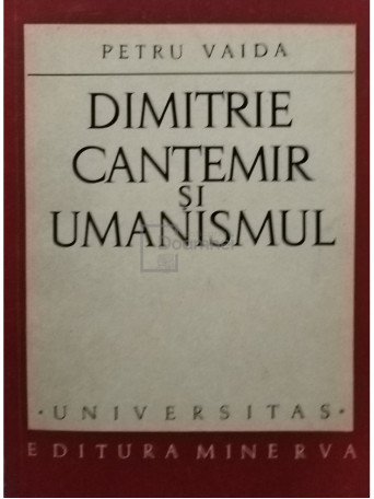Petru Vaida - Dimitrie Cantemir si umanismul - 1972 - Brosata