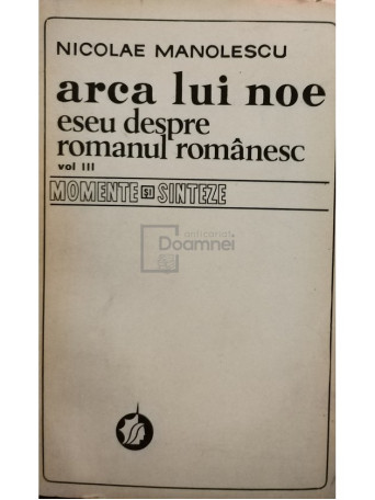 Nicolae Manolescu - Arca lui Noe, vol. III - 1983 - Brosata