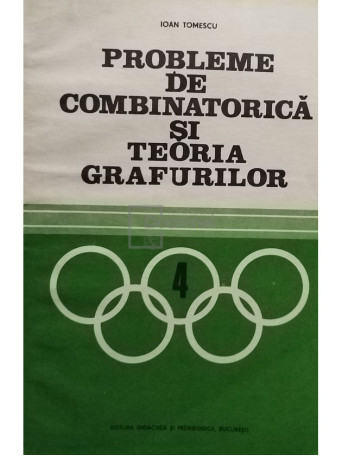 Ioan Tomescu - Probleme de combinatorica si teoria grafurilor - 1981 - brosata