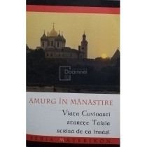 Amurg in manastire - Viata Cuvioasei starete Taisia
