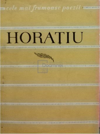 Horatiu - Cele mai frumoase poezii - 1961 - Brosata