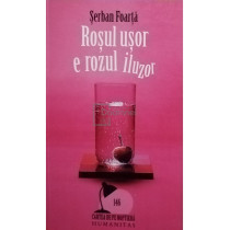 Rosul usor e rozul iluzor