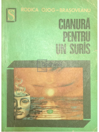 Rodica Ojog-Brasoveanu - Cianura pentru un suras - 1975 - Brosata