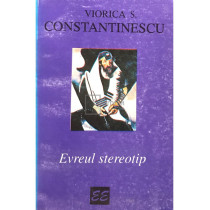 Evreul stereotip. Schita de istorie culturala