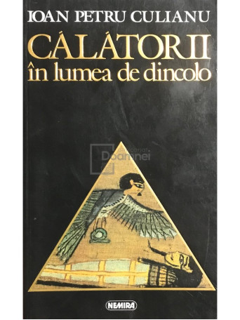 Ioan Petru Culianu - Calatorii in lumea de dincolo - 1994 - Brosata