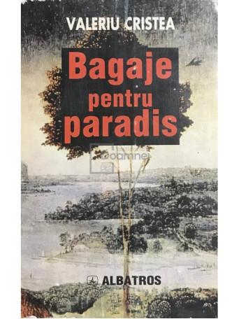 Valeriu Cristea - Bagaje pentru paradis - 1997 - Brosata