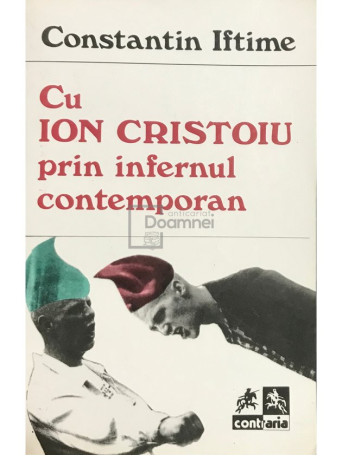Constantin Iftime - Cu Ion Cristoiu prin infernul contemporan - 1993 - Brosata