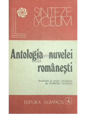 Dumitru Tiutiuca - Antologia nuvelei romanesti - 1990 - Brosata
